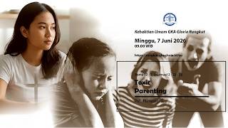 KU 7 Juni 2026 - Toxic Parenting - Pdt. Purwanti Setianingsih