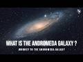 What is the Andromeda Galaxy? Journey to the Andromeda Galaxy.
