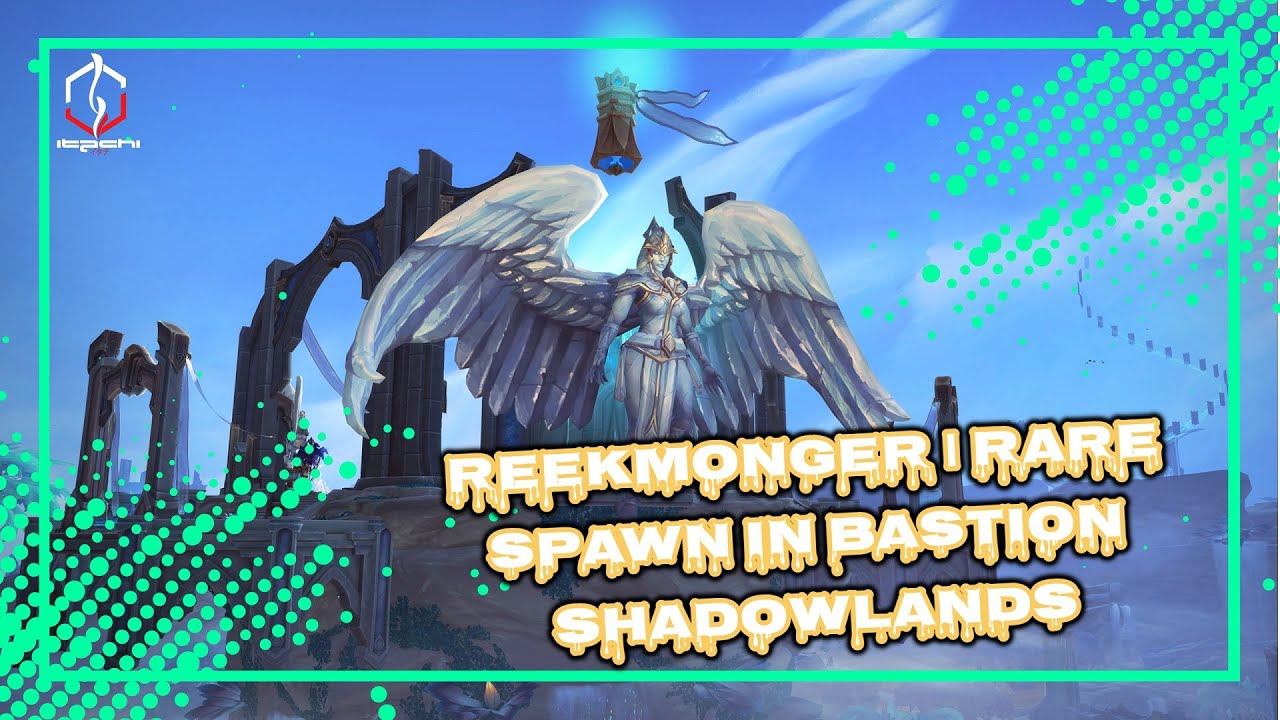 REEKMONGER RARE SPAWN IN BASTION SHADOWLANDS WORLD OF WARCRAFT 🎮🎮🎮