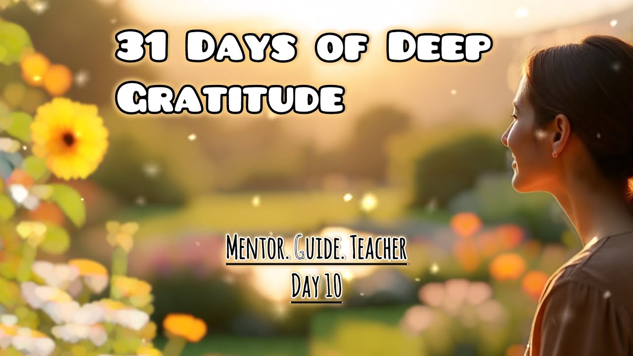 Day 10 of 31-Day Gratitude Meditation Series | 5 min meditation | For Mentor, Guide & Teacher