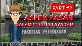 Aspek Pasar dan Pemasaran dalam Studi Kelayakan Part #2 | Market and Marketing Aspects |