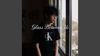 Glass Between Us