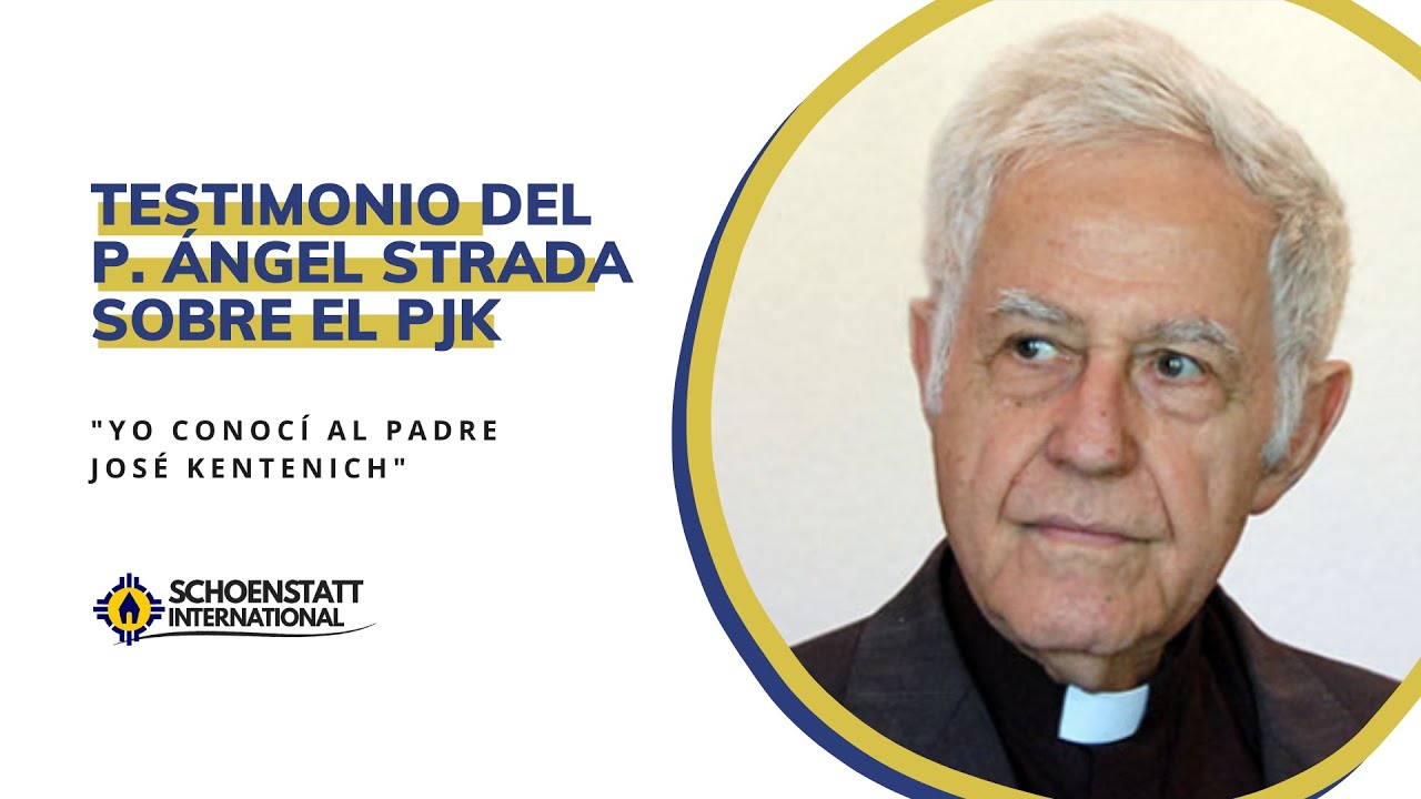 Yo conocí al P. José Kentenich - Testimonio del P. Ángel Strada