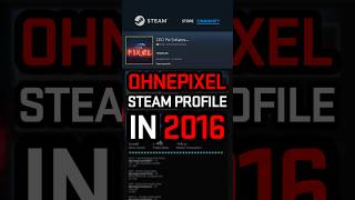 CHECKING OHNEPIXELS OLD STEAM PROFILES!