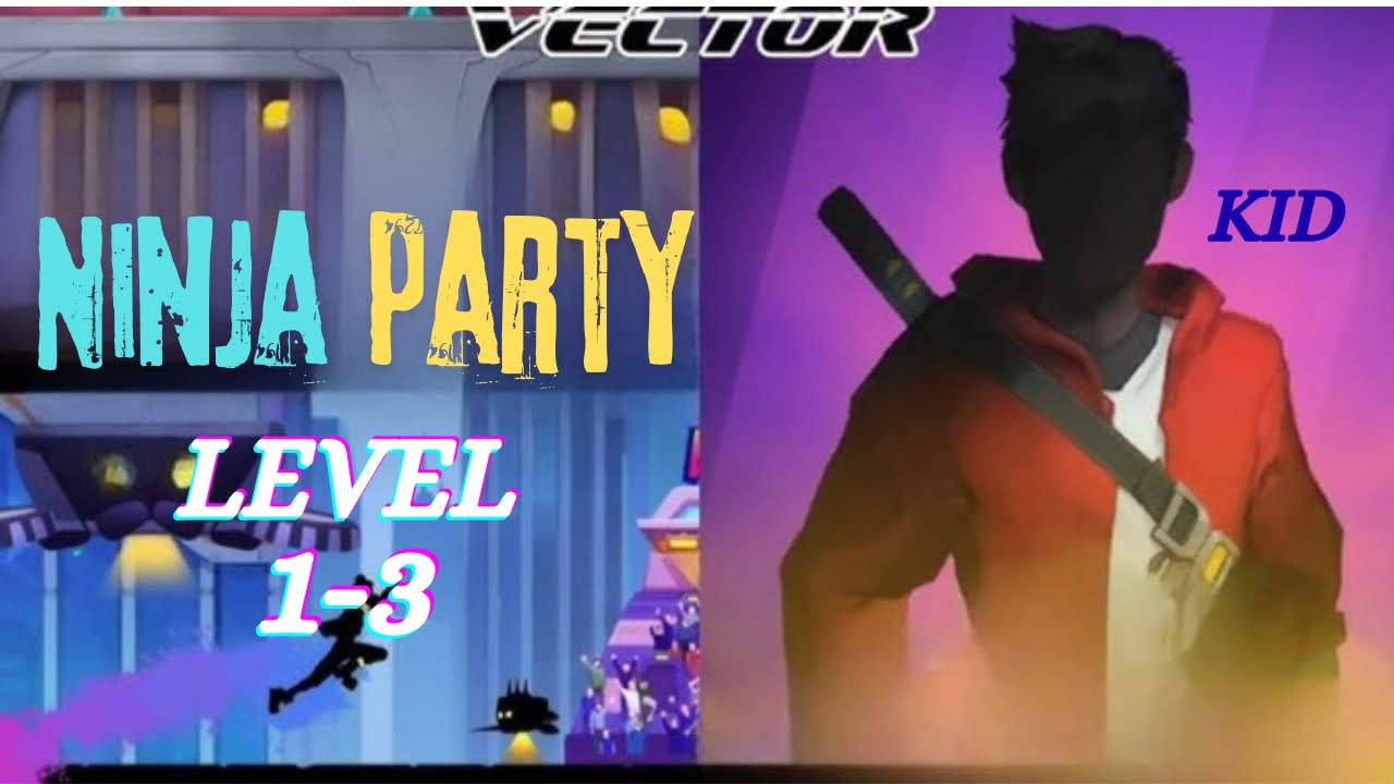 Vector || Ninja Party || Level 1-3 || Gameplay Video || BaD NewS ツ