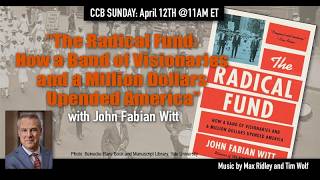 The Radical Fund: How a Band of Visionaries & a Million Dollars Upended America w/ John Fabian Witt