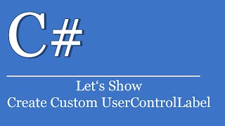 Famous Let's Show #193 - C# Visual Studio .NET Tutorial - Create Custom User Control Label | On Paint Event Net Worth