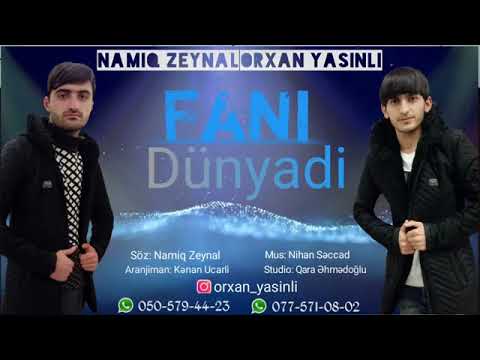 Fani Dunyadi | Namiq Zeynal ft Orxan Yasinli (Dunya Haqqinda Super Mahni) | 2022