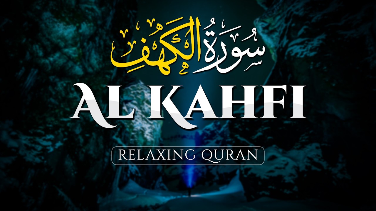 Surah AL KAHF (the Cave) سورة الكهف Best Relaxing & Very Calming Recitation Quran - AHMAD AL SHALABI