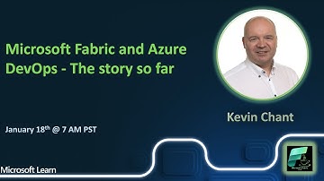 #FabricCoffee - Kevin Chant -Microsoft Fabric and Azure DevOps - The Story So Far