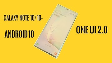 Samsung Galaxy Note 10/ Note 10 Plus Android 10 New Features (One UI 2.0) ( What
