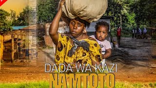 DADA WA KAZI 💞 NA MTOTO Part |1|