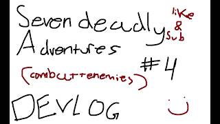 Seven Deadly Adventures DEVLOG #4 (ENEMIES + COMBAT)