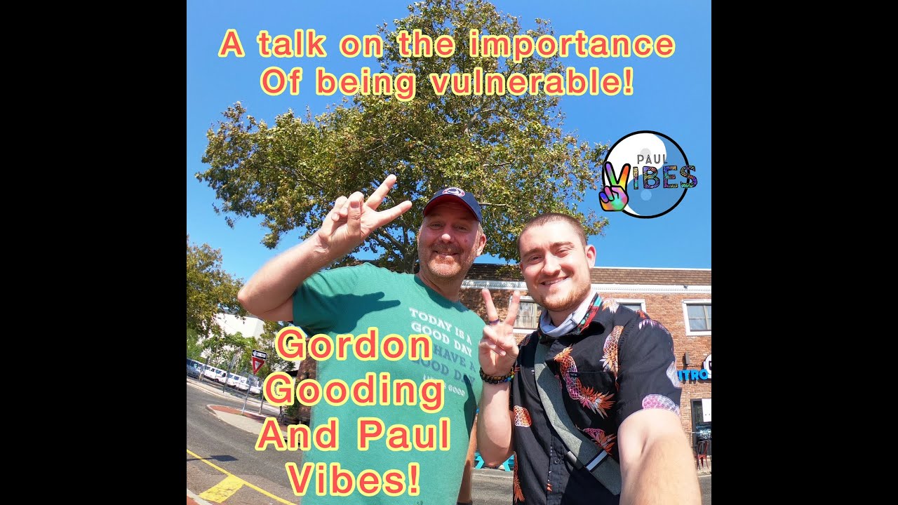 Gordon Gooding Gordon Gooding and Paul Vibes take walk! A conversation on being ...