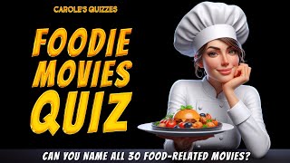 Foodie Movies Quiz: Can You Name These 30 Food Related Movies? by Carole's Quizzes 1,130 views 4 weeks ago 11 minutes, 15 seconds