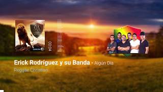 Video thumbnail of "3 Algun Día - Erick Rodriguez y su Banda"
