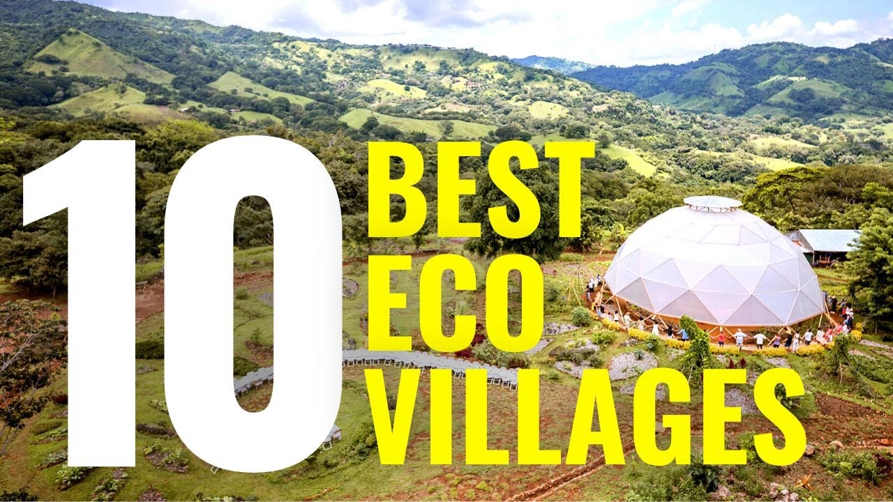 10 BEST ECO VILLAGES in the WORLD