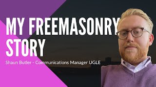 My Freemasonry Story - Shaun Butler
