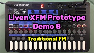Information Sonicware Liven XFM Prototype - Demo 8 - Traditional FM Update