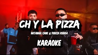 Download Lagu Ch Y La Pizza - Natanael Cano × Fuerza Regida || KARAOKE 2023 🔥🔥 || MP3