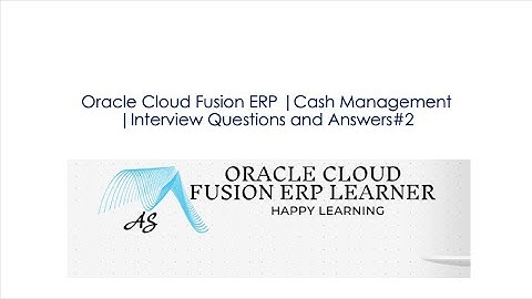 Oracle Cloud Fusion ERP |Cash Management |Interview Questions and Answers#2