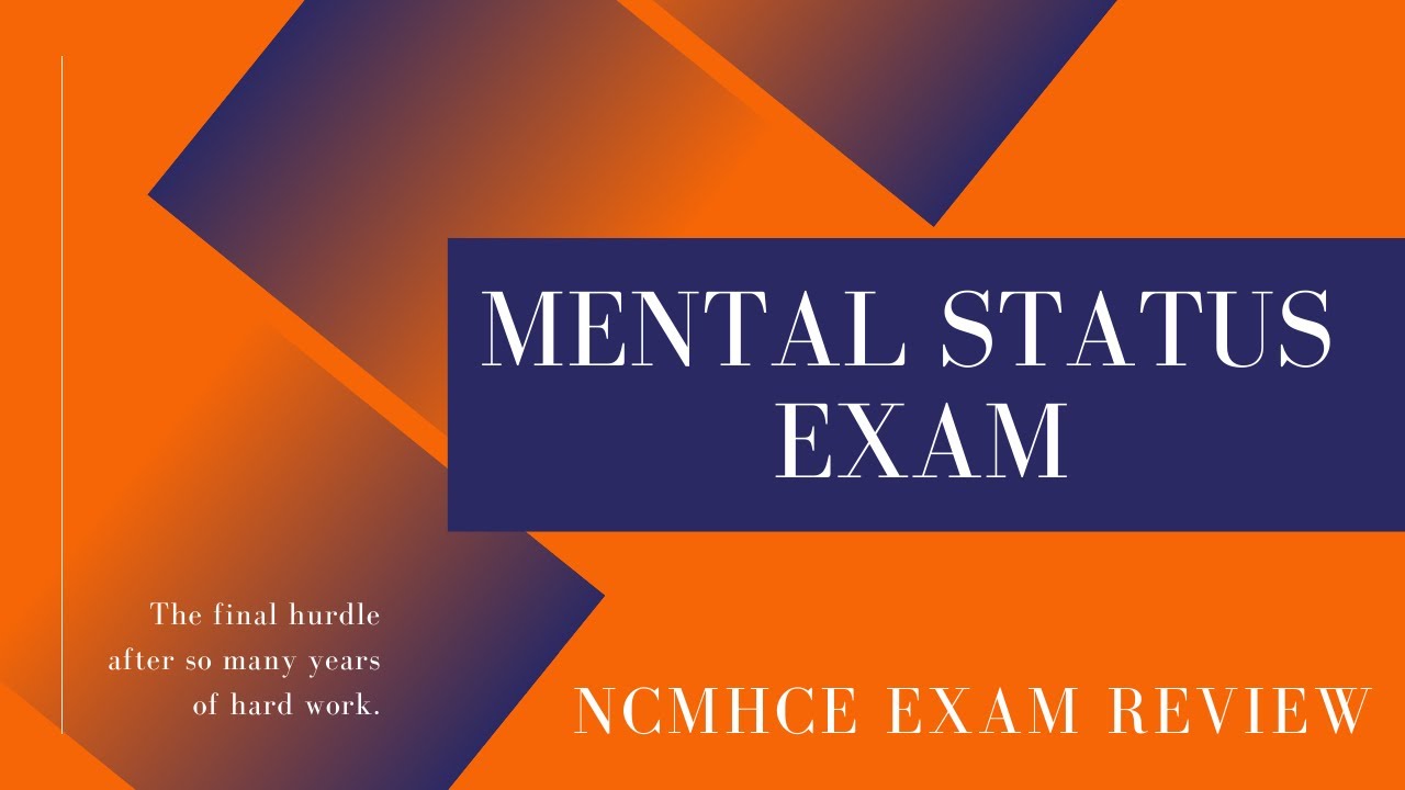 NCMHCE Exam Review    Mental Status Exam