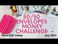 NEW 50\50 ENVELOPES MONEY CHALLENGE | SAVINGS FOR BEGINNERS | NEW COIN SET UP | DIVIDERS | JULY 2021