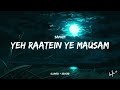 Yeh Raatein Yeh Mausam Slowed Reverb Sanam MusicLovers TextAudio 7V Yeh Raatein Yeh Mausam Slowed Reverb Sanam MusicLovers TextAudio 7V