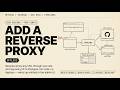16. Add a Reverse Proxy