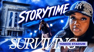 STORYTIME | SURVIVING YANKEE STADIUM | QUEENSTEEZTV 