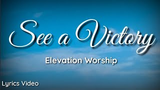 See A Victory | Elevation Worship | Lyrics video | Modern Evangelism