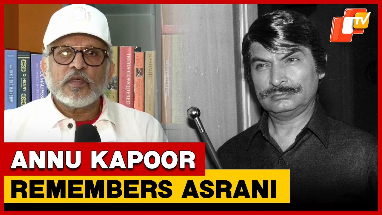 Annu Kapoor Pays Tribute To Govardhan Asrani: ‘An Amazing Actor, May His Soul Rest In Peace’ | OTV