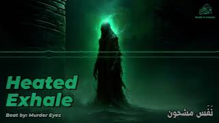 Heated Exhale نَفَس مشحون | FREE Hardcore Old School Beat by Murder Eyez