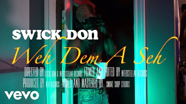 Swick Don - Weh Dem A Seh (Official Music Video) f...