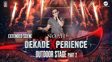 Full Show PART 2 - NOAH DEKADE EXPERIENCE - extended version (No Cut)