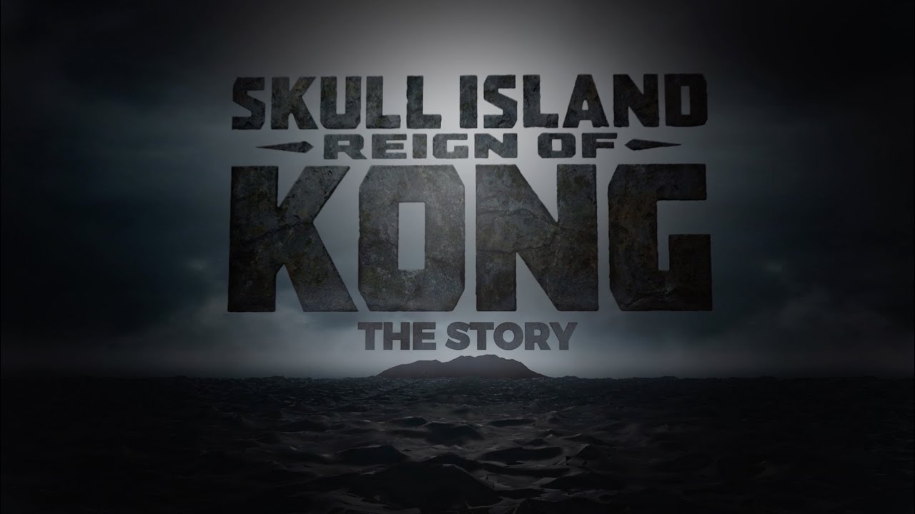 The Making of Skull Island: Reign of Kong — The Story