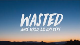 Juice WRLD, Lil Uzi Vert - Wasted (Lyrics)