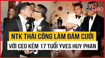 NTK Thái Công làm đám cưới với CEO kém 17 tuổi Yves Huy Phan | TIN GIẢI TRÍ