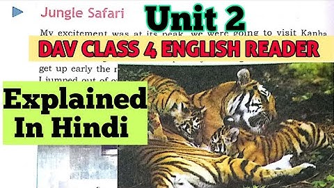 DAV Class 4 English Reader Unit 2 Jungle Safari ||Explained In Hindi ||ADARSH 999