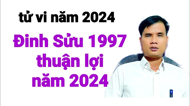 Người sinh năm 1997 năm nay bao nhiêu tuổi năm 2024