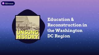 Education & Reconstruction in the Washington DC Region | Unsung History