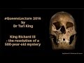 Queen's Lecture 2016 by Dr Turi King | King Richard III - the resolution of a 500-year-old mystery