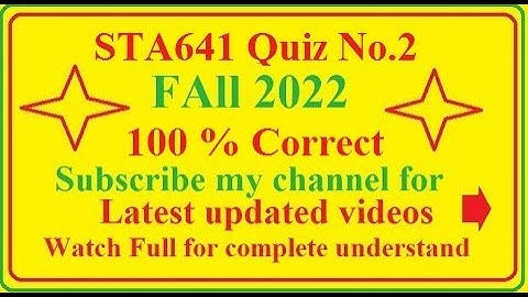 STA641 Quiz No 2  solution fall 2022 (100% correct)