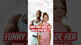 Funny Mike made her pay a $342 BILL?! 💀#funnymike