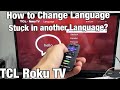 TCL Roku TV How To Change Language Stuck In Another Language 