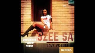 Szee Sa - Love Vs Lust Official Audio
