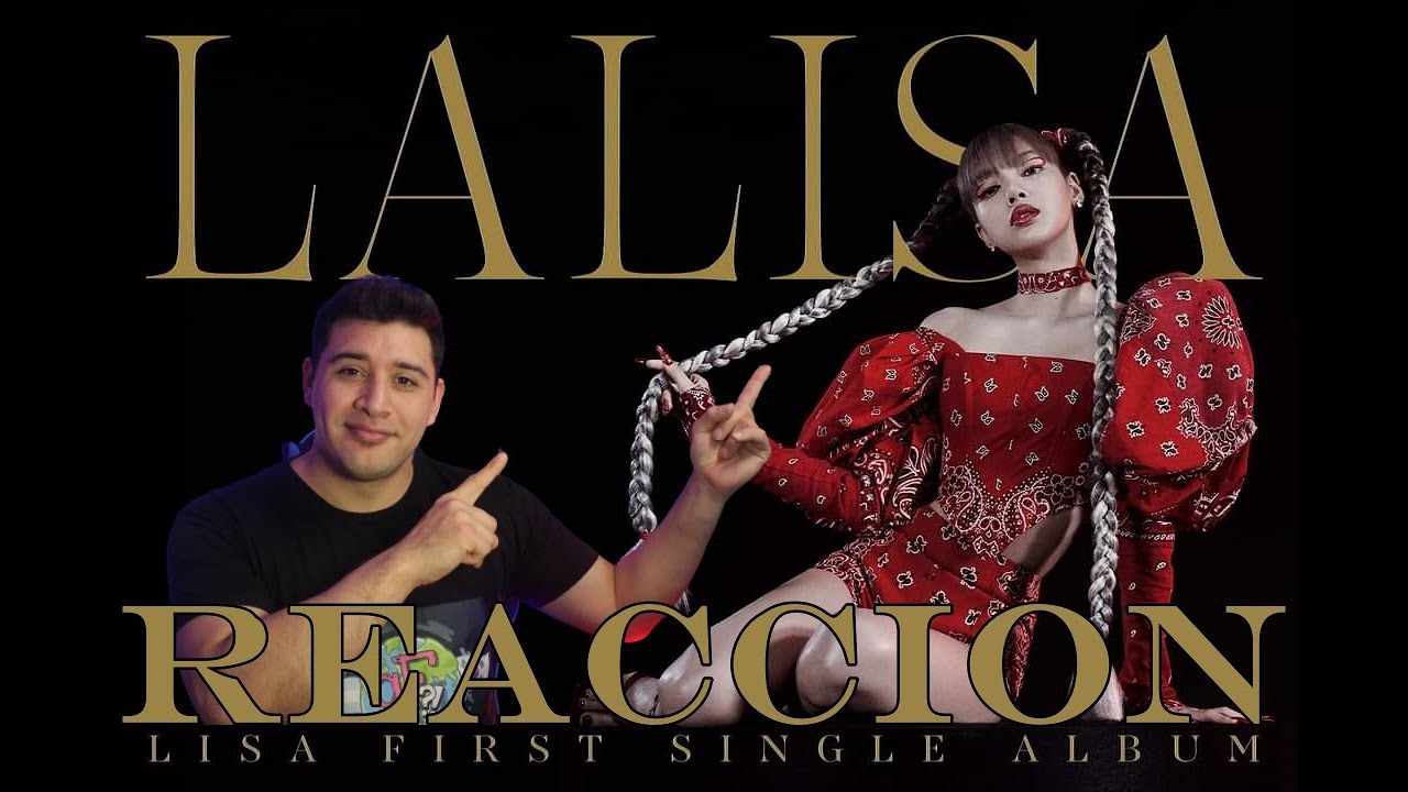 Lisa (Blackpink) - Lalisa ( debate y opinion ) - YouTube
