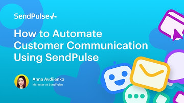 How to Automate Customer Communication Using SendPulse | Webinar