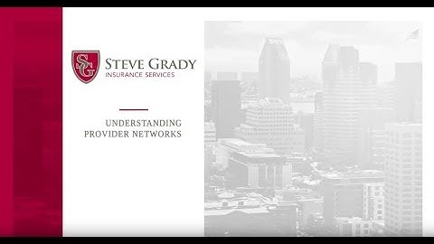 How do Insurance Provider Networks Work〡Steve Grady Insurance