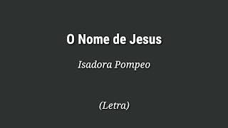Isadora Pompeo - O Nome de Jesus [Letra]